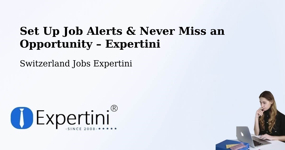 Job Alerts Guide – Get Notified About New Jobs in Uster - Uster, Switzerland Jobs Expertini