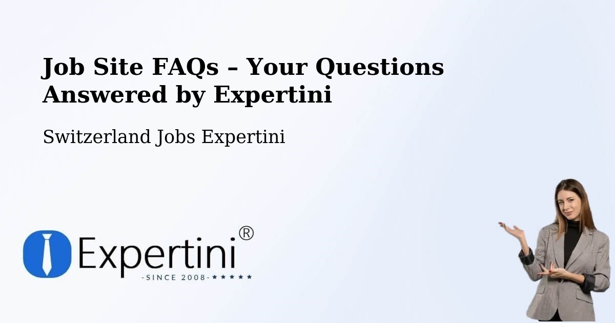 Job Site FAQs – Frequently Asked Questions – Uster - Uster, Switzerland Jobs Expertini